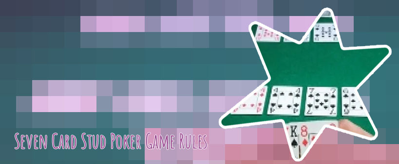 7 stud poker rules