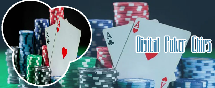 Digital poker chips